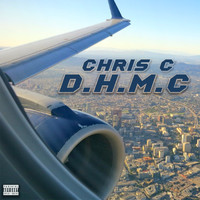 Chris C - D.H.M.C. (Explicit)