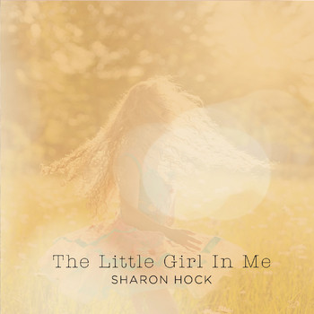 Sharon Hock - The Little Girl in Me
