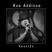 Ron Addison - Testify