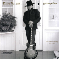 Dino Valenti - Get Together (The Lost Recordings: Pre 1970)