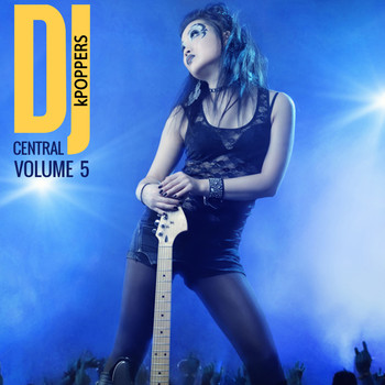 Various Artists - DJ Central Vol, 5: kPOPPERS