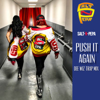 Salt N Pepa - Push It Again (Dee Wiz Trap Mix)