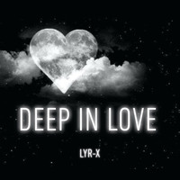Lyr-X - Deep in Love