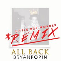 Bryan Popin - All Back (Little Boy Wonder Remix)