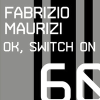 Fabrizio Maurizi - OK, Switch On