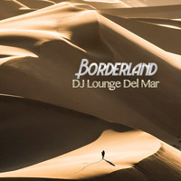 DJ Lounge del Mar - Borderland