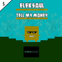 Eleksoul - Tell My Money