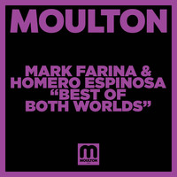 Mark Farina & Homero Espinosa - Best Of Both Worlds