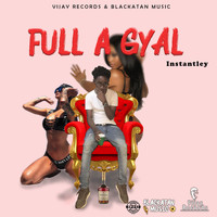 instantley - Full a Gyal (Explicit)