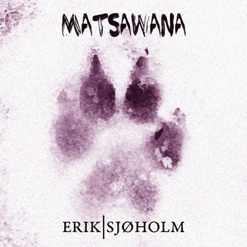Erik Sjøholm - Matsawana