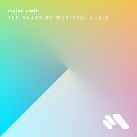 Majed Salih / - Ten Years of Medievil Music