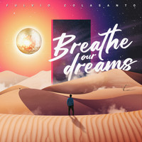 Fulvio Colasanto - Breathe Our Dreams