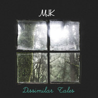 MJK / - Dissimilar Tales