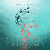 Killin' Baudelaire - Vertical Horizon (Explicit)