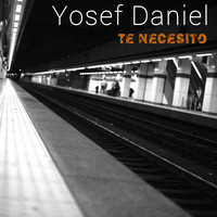 Yosef Daniel / - Te Necesito