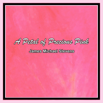 James Michael Stevens - A Petal of Precious Pink - Romantic Piano