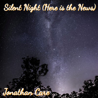 Jonathan Care - Silent Night (Here Is the News)