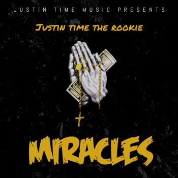 Justin Time The Rookie - Miracles (Problems)
