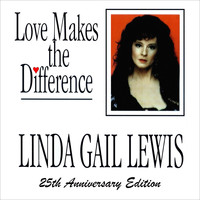 Linda Gail Lewis - Love Makes the Difference (25th Anniversary Edition)