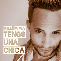 Mike Vives - Tengo una Chica