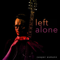 Casper Esmann - Left Alone