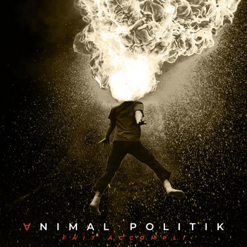 Animal Politik - Fait Accompli (Explicit)
