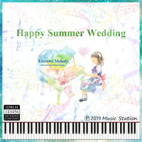 Eternity Melody - Happy Summer Wedding