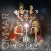 Ommar - Sed de Amor (Remix)