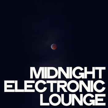 Various Artists - Midnight Electronic Lounge