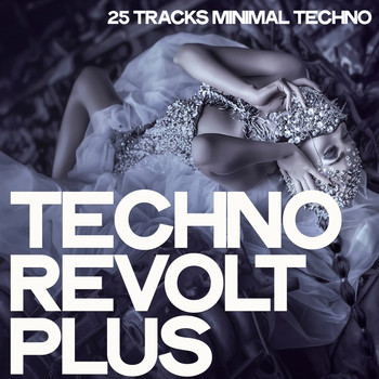 Various Artists - Techno Revolt Plus (25 Tracks Minimal Techno)