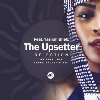 The Upsetter featuring Yasirah Bhelz - Rejection