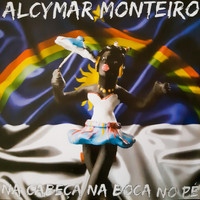 Alcymar Monteiro - Na Cabeça, Na Boca, No Pé