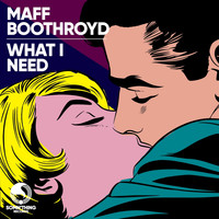 Maff Boothroyd - What I Need