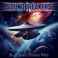 Soundbreakers - Blue Skies (Teaser Mix) [As Featured in the “Picard” Trailer]
