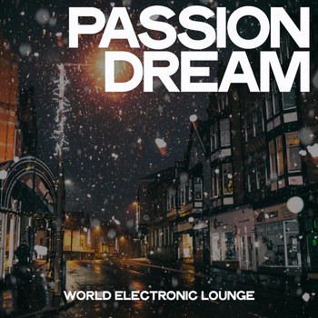 Various Artists - Passion Dream (World Electronic Lounge)