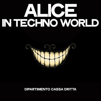 Various Artists - Alice in Techno World (Dipartimento Cassa Dritta)