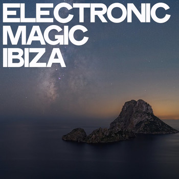 Various Artists - Electronic Magic Ibiza (Lounge & Chillout Selection)