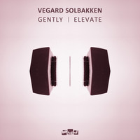 Vegard Solbakken - Gently / Elevate