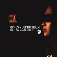 Doctor Boom and Ucros - Get Ya Mind Right