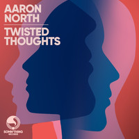 Aaron North - Twisted Thoughts