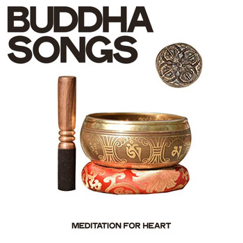 Various Artists - Buddha Songs (Meditation For Heart)