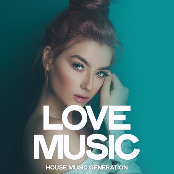 Various Artists - Love Music (House Music Generation)