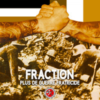 Fraction - Plus de guerre fratricide