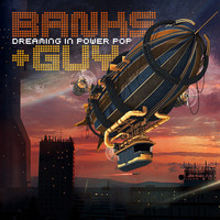 Banks & Guy - Dreaming in Power Pop