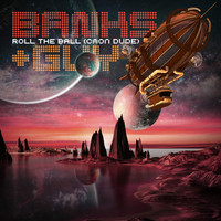 Banks & Guy - Roll the Ball (Cmon Dude)