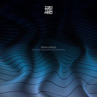 Freak Unique - The Day the Earth Stood Still