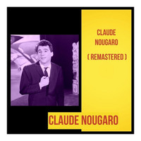 Claude Nougaro - Claude Nougaro (Remastered)