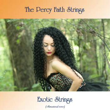 The Percy Faith Strings - Exotic Strings (Remastered 2020)