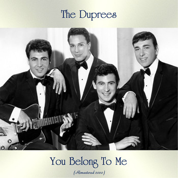The Duprees - You Belong To Me (Remastered 2020)