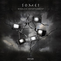 SOME1 - Mindless Entertainment